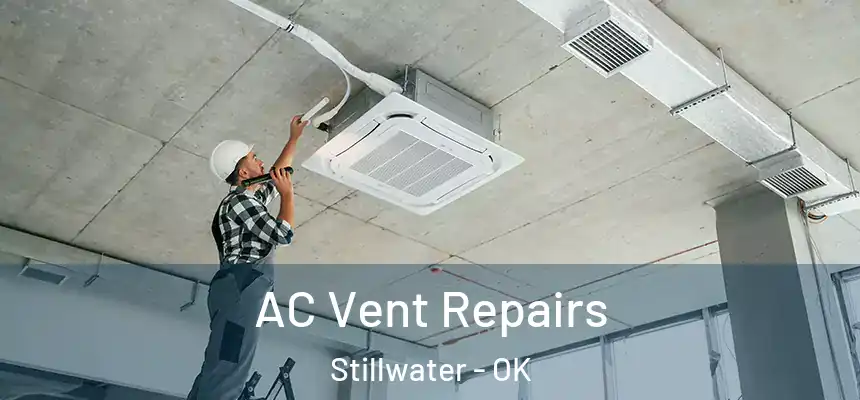  AC Vent Repairs Stillwater - OK
