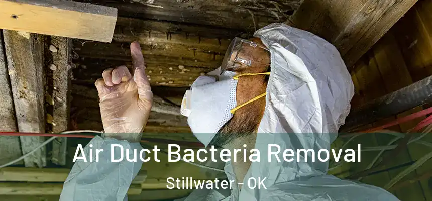  Air Duct Bacteria Removal Stillwater - OK