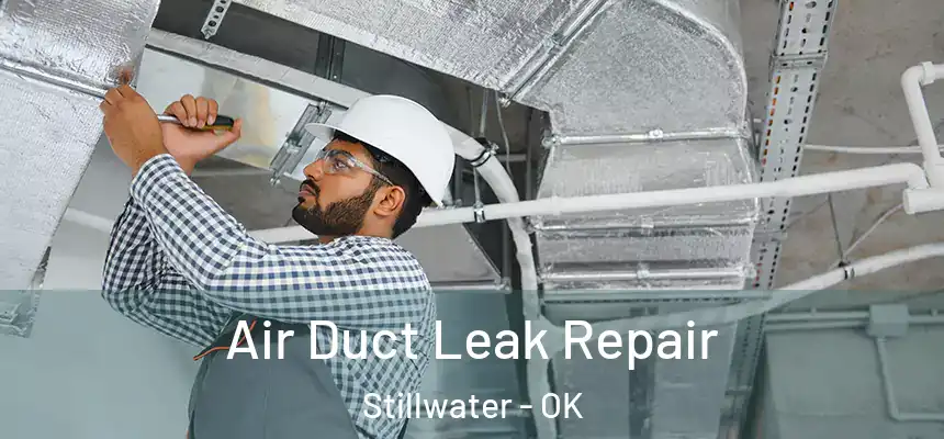  Air Duct Leak Repair Stillwater - OK