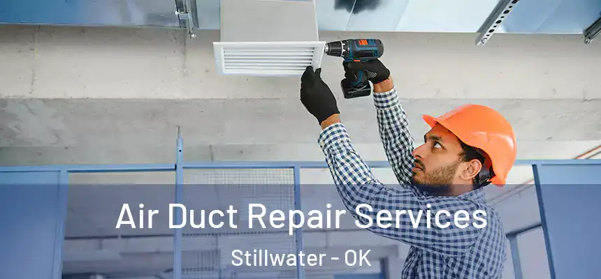  Air Duct Repair Services Stillwater - OK