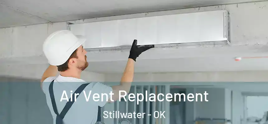  Air Vent Replacement Stillwater - OK