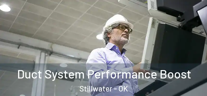  Duct System Performance Boost Stillwater - OK