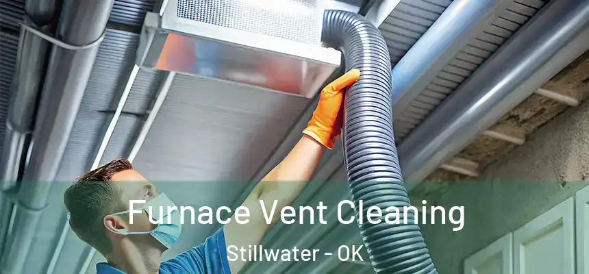  Furnace Vent Cleaning Stillwater - OK