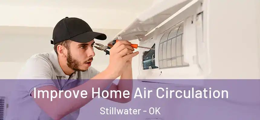  Improve Home Air Circulation Stillwater - OK