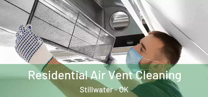  Residential Air Vent Cleaning Stillwater - OK