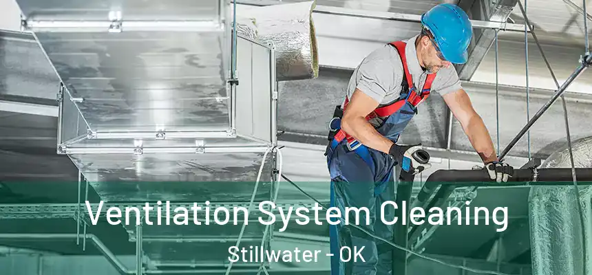  Ventilation System Cleaning Stillwater - OK