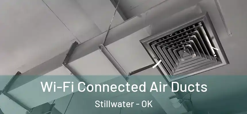  Wi-Fi Connected Air Ducts Stillwater - OK